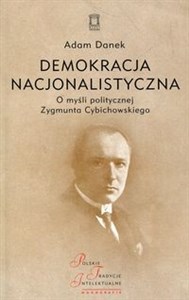 Demokracja nacjonalistyczna O myśli politycznej Zygmunta Cybichowskiego - Księgarnia Niemcy (DE)