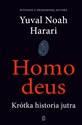 Homo deus Krótka historia jutra - Yuval Noah Harari