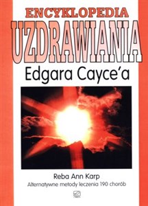 Encyklopedia uzdrawiania Edgara Cayce`a - Księgarnia UK