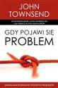 Gdy pojawi się problem Zaskakujące rozwiązania życiowych problemów - John Townsend