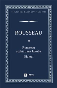 Rousseau sędzią Jana Jakuba Dialogi