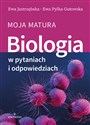Biologia w pytaniach i odpowiedziach Moja matura - Ewa Jastrzębska, Ewa Pyłka-Gutowska