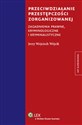 Przeciwdziałanie przestępczości zorganizowanej Zagadnienia prawne, kryminologiczne i kryminalistyczne