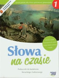 Słowa na czasie 1 Podręcznik do kształcenia literackiego i kulturowego Gimnazjum