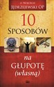 10 sposobów na głupotę własną