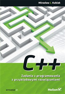 C++ Zadania z programowania z przykładowymi rozwiązaniami - Księgarnia UK