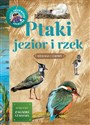 Młody Obserwator Przyrody. Ptaki jezior i rzek 