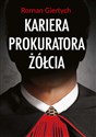 Kariera prokuratora Żółcia  - Roman Giertych