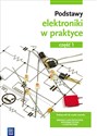 Podstawy elektroniki w praktyce Podręcznik do nauki zawodu Branża elektroniczna informatyczna i elektryczna Część 1 Szkoła ponadgimnazjalna - Anna Tąpolska