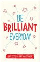 Be Brilliant Every Day - Andy Cope, Andy Whittaker