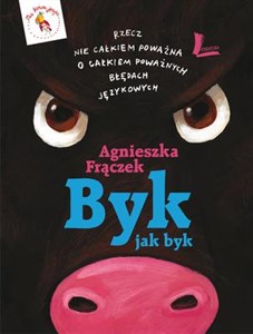 Byk jak byk Rzecz nie całkiem poważna o całkiem poważnych błędach językowych