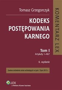 Kodeks postępowania karnego Tom 1 Komentarz do art. 1-467