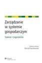 Zarządzanie w systemie gospodarczym Szanse i zagrożenia - Konrad Raczkowski