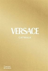 Versace Catwalk The Complete Collections. Over 1200 photographs - Księgarnia UK