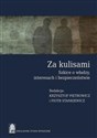 Za kulisami Szkice o władzy, interesach i bezpieczeństwie