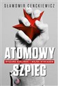 Atomowy szpieg Ryszard Kukliński i wojna wywiadów