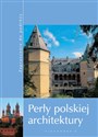 Perły polskiej architektury Zaproszenie do podróży