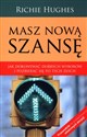 Masz nową szansę Jak dokonywać dobrych wyborów i pozbierać się po tych złych.