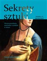 Sekrety sztuki Ukryte przesłania, znaczenia i symbole w sztuce