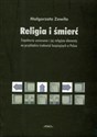 Religia i śmierć Trajektoria umierania i jej religijne elementy na przykładzie środowisk hospicyjnych w Polsce