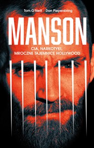 Manson CIA, narkotyki, mroczne tajemnice Hollywood