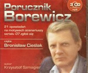 [Audiobook] Porucznik Borewicz 21 opowiadań na motywach scenariuszy serialu 07 zgłoś się czyta Bronisław Cieślak