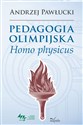 Pedagogia olimpijska Homo physicus  - Andrzej Pawłucki