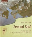 Second Soul Twenty Jewish Culture Festivals in Cracow - Anna Dodziuk