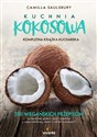 Kuchnia kokosowa Kompletna książka kucharska 200 wegańskich przepisów na dania bez glutenu, zbóż i orzechów, z mąką kokosową, olejem i cukrem kok