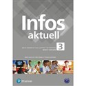 Infos aktuell 3 Język niemiecki Zeszyt ćwiczeń + kod dostępu Liceum technikum - Birgit Sekulski, Nina Drabich, Tomasz Gajownik