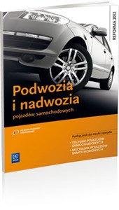 Podwozia i nadwozia pojazdów samochodowych Podręcznik do nauki zawodu technik pojazdów samochodowych, mechanik pojazdów samochodowych