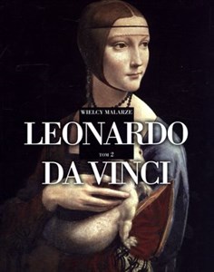 Wielcy Malarze Tom 2 Leonardo da Vinci