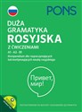 Duża gramatyka rosyjska z ćwiczeniami A1 A2 B1 Kompendium dla rozpoczynających lub kontynuujących naukę rosyjskiego