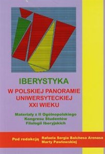 Iberystyka w polskiej panoramie uniwersyteckiej XXI wieku  - Księgarnia Niemcy (DE)