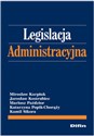 Legislacja administracyjna - Mirosław Karpiuk, Jarosław Kostrubiec, Mariusz Paździor