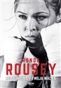 Ronda Rousey Moja walka/Twoja walka - Ronda Rousey, Maria Burns-Ortiz