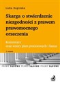 Skarga o stwierdzenie niezgodności z prawem prawomocnego orzeczenia Komentarz oraz wzory pism proce