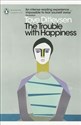 The Trouble with Happiness  - Tove Ditlevsen