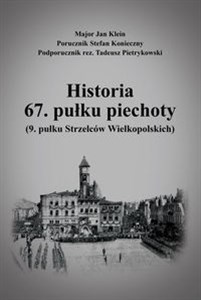 Historia 67. pułku piechoty (9. pułku Strzelców Wielkopolskich) plus Mapy i schematy  - Księgarnia Niemcy (DE)