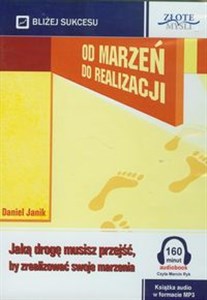 [Audiobook] Od marzeń do realizacji Jaką drogę musisz przejść, by zrealizować swoje marzenia - Księgarnia UK