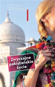 Zwyczajne pakistańskie życie Zapiski z Karaczi - Księgarnia Niemcy (DE)