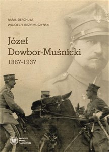 Józef Dowbor-Muśnicki 1867-1937