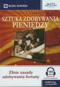 [Audiobook] Sztuka zdobywania pieniędzy Złote zasady zdobywania fortuny