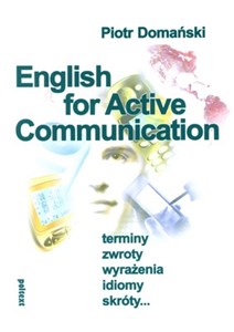 English for Active Communication Terminy zwroty wyrażenia idiomy skróty - Księgarnia UK
