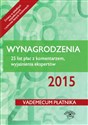 Wynagrodzenia 2015 25 list płac z komentarzem, wyjaśnienia ekspertów - Elżbieta Młynarska-Wełpa, Andrzej Wilczyński, Bogdan Majkowski
