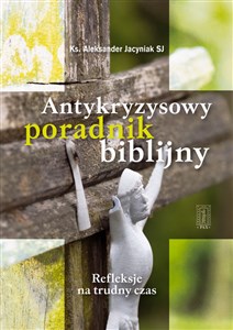 Antykryzysowy poradnik biblijny Refleksje na trudny czas - Księgarnia Niemcy (DE)
