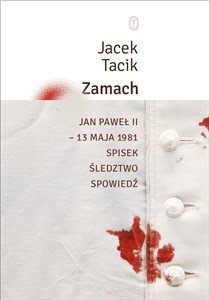 Zamach. Jan Paweł II - 13 maja 1981. Spisek, śledztwo, spowiedź - Księgarnia Niemcy (DE)