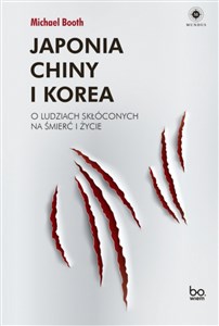 Japonia Chiny i Korea O ludziach skłóconych na śmierć i życie - Księgarnia Niemcy (DE)