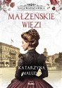 Małżeńskie więzi Saga warszawska tom 4 - Katarzyna Maludy