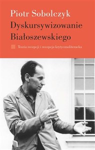 Dyskursywizowanie Białoszewskiego - Księgarnia Niemcy (DE)